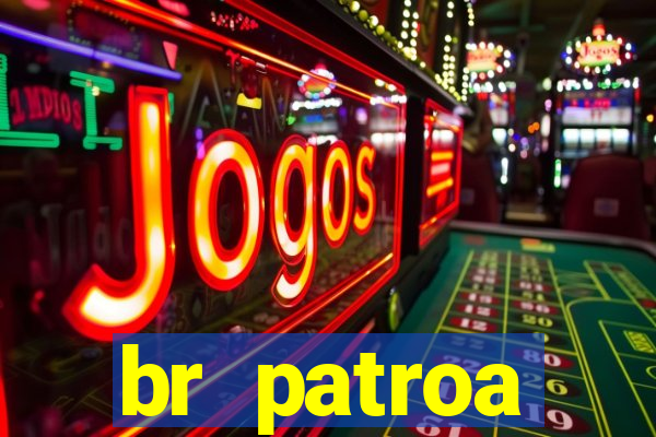 br patroa plataforma jogo online